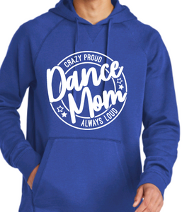 Crazy Proud Dance Mom Hoodie-Pullover