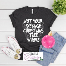 Load image into Gallery viewer, Not Your Average Christmas Tree Whore
