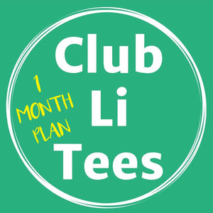CLUB LI TEES T-Shirt Club  1 MONTH PLAN