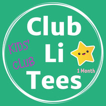 Load image into Gallery viewer, CLUB LI TEES KIDS&#39; Club  1 MONTH PLAN
